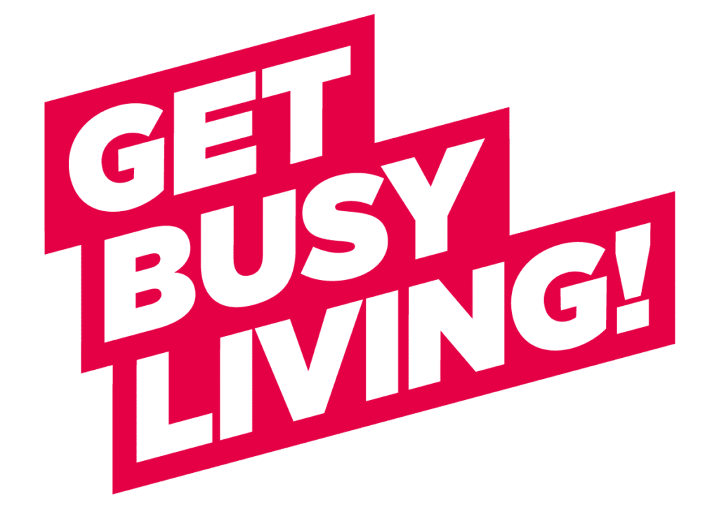 Get Busy Living 